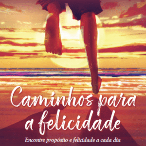 Caminhos para a felicidade